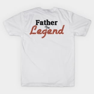 Father the legend,happy Father’s Day,dad life,best dad ever T-Shirt